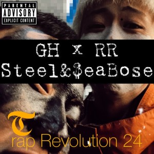 Listen to Trap revolution 24 (feat. steel) (Explicit) song with lyrics from $eaBose