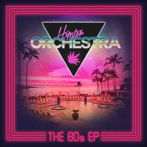 The Hipster Orchestra的專輯The 80s EP