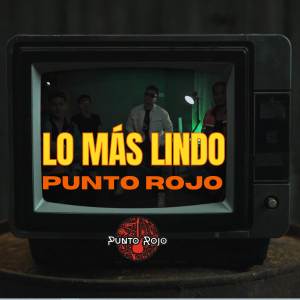 Punto Rojo的專輯Lo Más Lindo