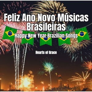 Hearts of Grace的專輯Feliz Ano Novo Músicas Brasileiras
