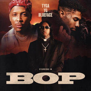 ดาวน์โหลดและฟังเพลง Bop (Explicit) พร้อมเนื้อเพลงจาก Tyga