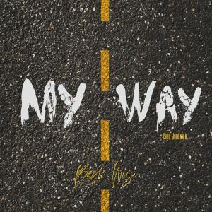 收聽Bash Wise的My Way (Explicit)歌詞歌曲