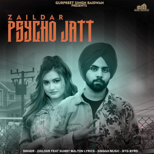 Dengarkan lagu Psycho Jatt nyanyian Zaildar dengan lirik