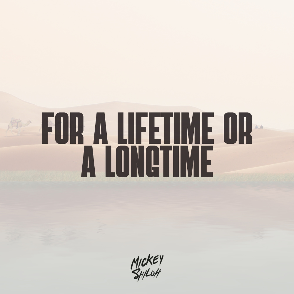 For a Lifetime or a Longtime