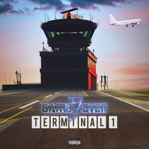 Game Over的專輯Game Over 3 - Terminal 1 (Explicit)