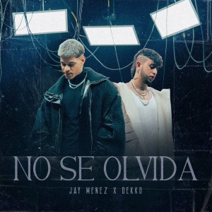 收听Jay Menez的No Se Olvida歌词歌曲