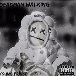 PT3的專輯Deadman Walking (feat. young prince) (Explicit)