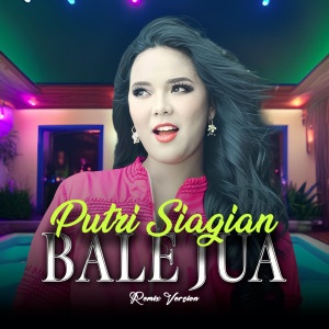 Album Bale Jua (Remix) from Putri Siagian