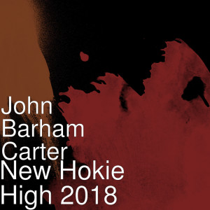 收聽John Barham Carter的New Hokie High 2018歌詞歌曲