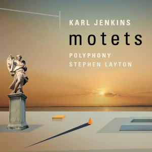 อัลบัม Karl Jenkins: Motets ศิลปิน Polyphony