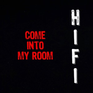 Hi Fi的專輯Come into My Room