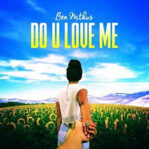 收聽Ben Mitkus的Do U Love Me歌詞歌曲