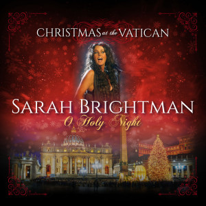 Sarah Brightman的專輯O Holy Night (Christmas at The Vatican) (Live)