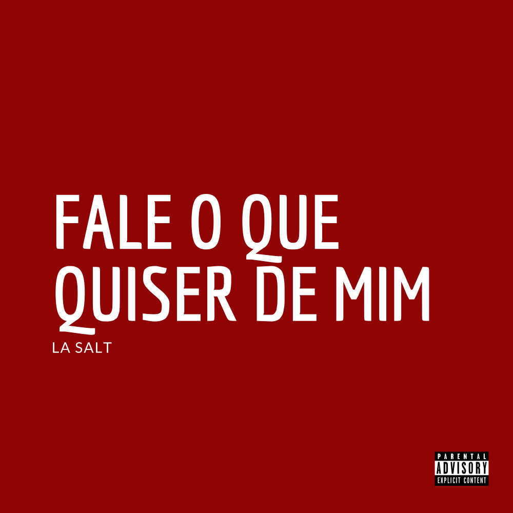 Fale o Que Quiser de Mim