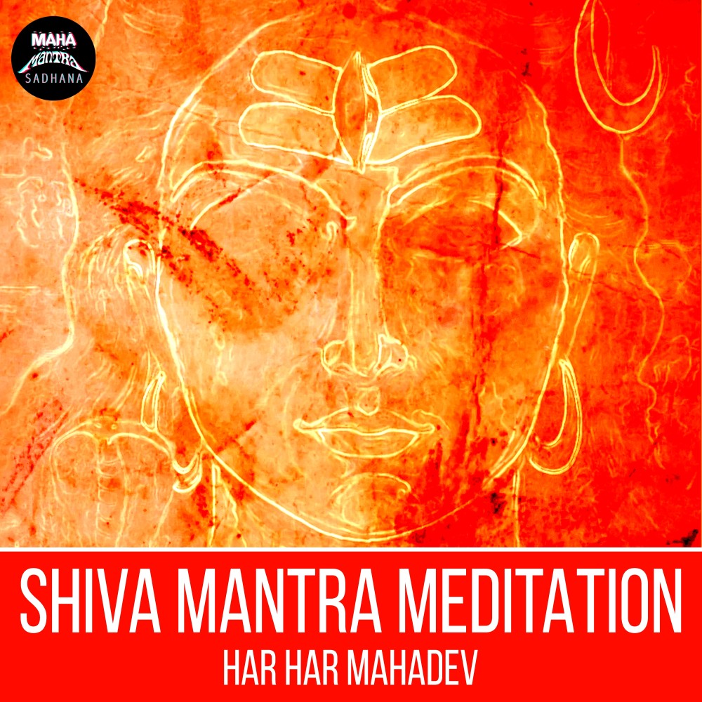 Shiva Mantra Meditation (Har Har Mahadev)