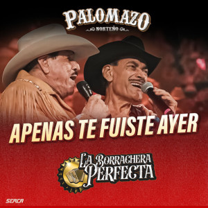 Listen to Apenas Te Fuiste Ayer (En Vivo) song with lyrics from PALOMAZO NORTEÑO