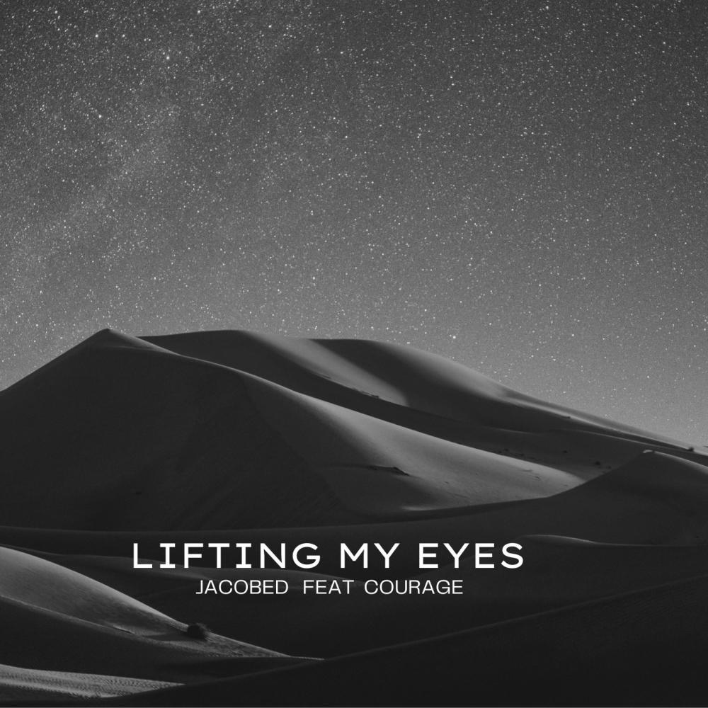 Lifting my Eyes (feat. Courage)