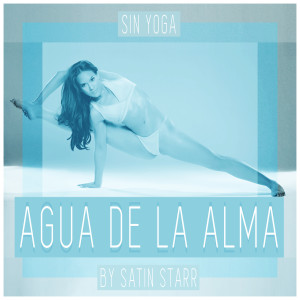 Dengarkan lagu Sin Yoga Agua de la Alma nyanyian Satin Starr dengan lirik
