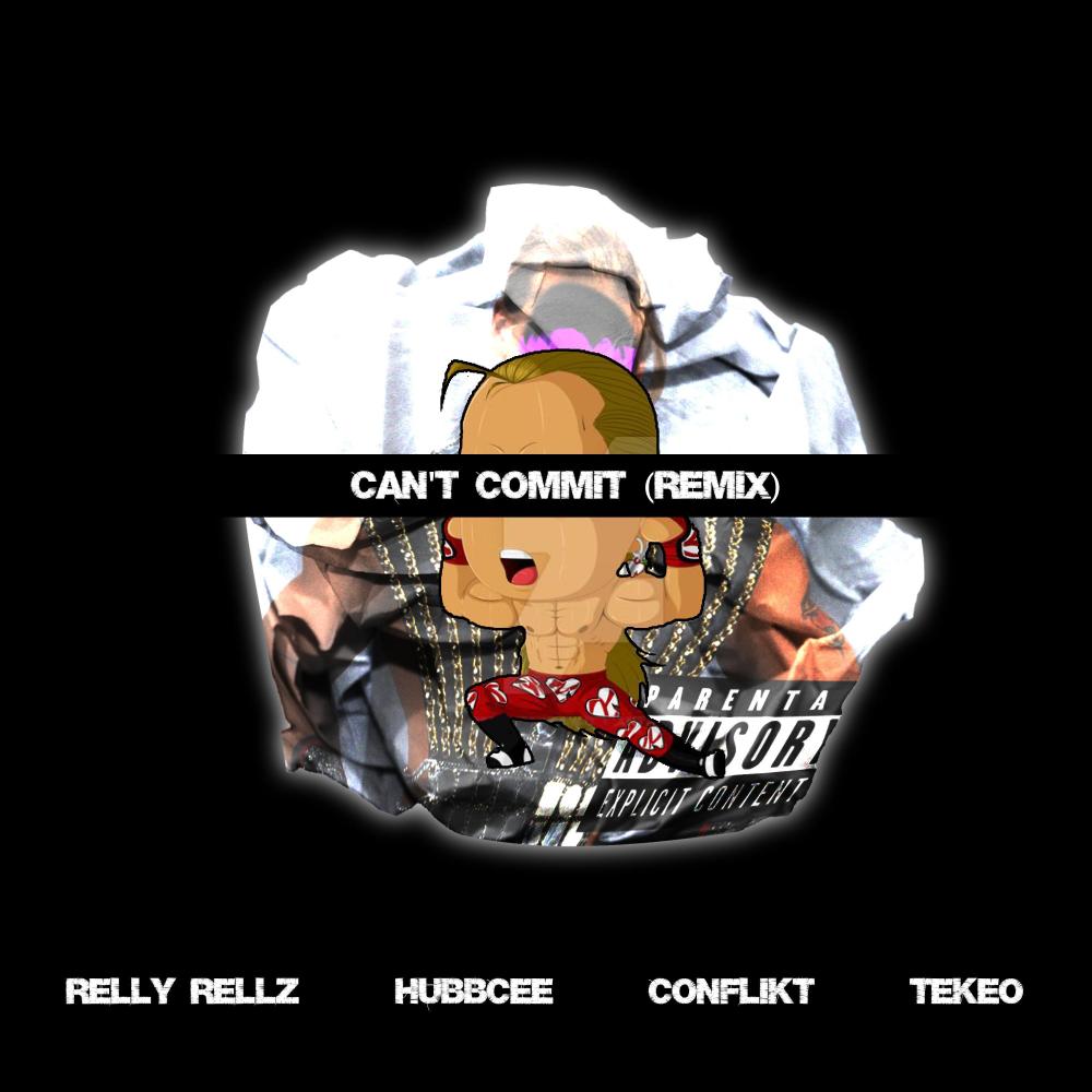 Can't Commit (feat. Tekeo & Conflikt) (REMIX|Explicit)
