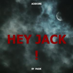 ดาวน์โหลดและฟังเพลง Hey Jack ! พร้อมเนื้อเพลงจาก Pasik23