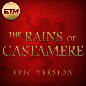 อัลบัม The Rains of Castamere (Epic Version) ศิลปิน EpicTrailerMusicUK