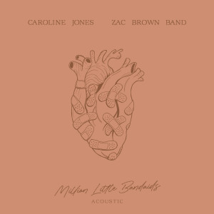 Caroline Jones的專輯Million Little Bandaids (feat. Zac Brown Band) [Acoustic Version]