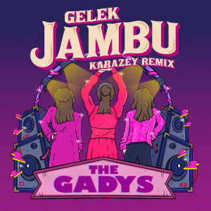 อัลบัม Gelek Jambu (Karazey Remix) ศิลปิน The Gadys
