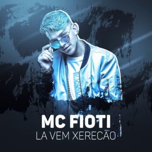 收聽MC Fioti的Lá vai xerecão (Explicit)歌詞歌曲
