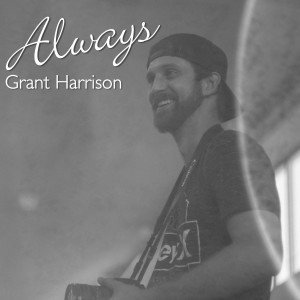 收聽Grant Harrison的Always歌詞歌曲