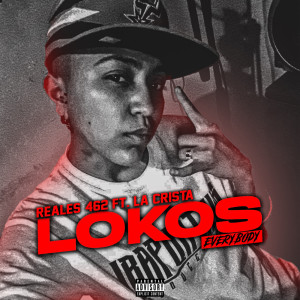 Album Lokos Everybody (Explicit) from Reales 462