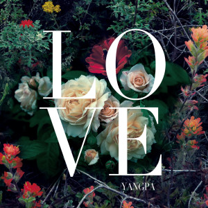 Listen to L.O.V.E song with lyrics from Yangpa