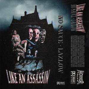 No Sauce的专辑LIKE AN ASSASSIN (feat. LAZLOW) (Explicit)