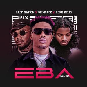 Listen to Eba (Remix) song with lyrics from Laff Nation
