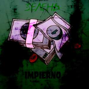 Album ЗЕЛЕНЬ (Explicit) from IMPIerno