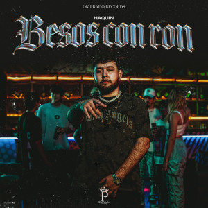 收聽Haquin的Besos con Ron歌詞歌曲