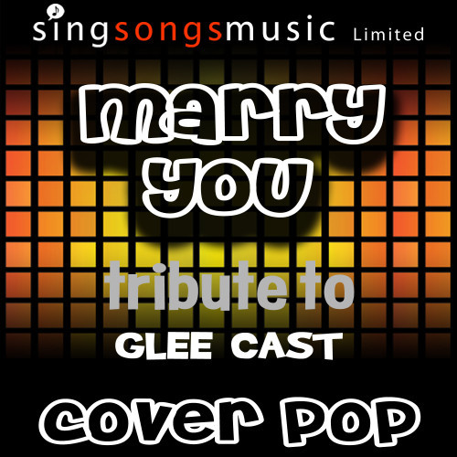 Marry You (A Tribute to Glee Cast)