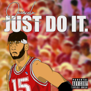 Listen to Just Do It (Explicit) song with lyrics from QuinceLu
