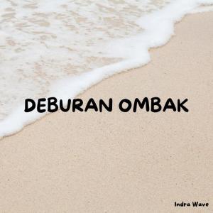 收聽Indra Wave的Deburan Ombak歌詞歌曲