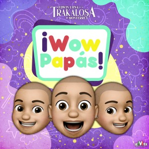 收聽Banda La Trakalosa的¡Wow Papás!歌詞歌曲