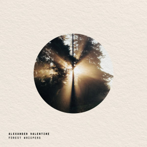 Album Forest Whispers oleh Alexander Valentine
