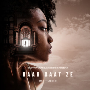 ดาวน์โหลดและฟังเพลง Daar Gaat Ze (Nooit Verdiend) พร้อมเนื้อเพลงจาก Dimitri Vegas & Like Mike