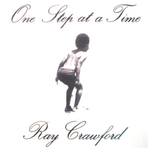 ดาวน์โหลดและฟังเพลง One Step At A Time (Original) พร้อมเนื้อเพลงจาก Ray Crawford
