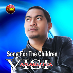 收聽Visi Anakotta的Song for the Children歌詞歌曲