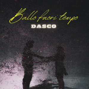 Dasco的專輯Ballo fuori tempo