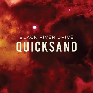 ดาวน์โหลดและฟังเพลง Quicksand พร้อมเนื้อเพลงจาก Black River Drive