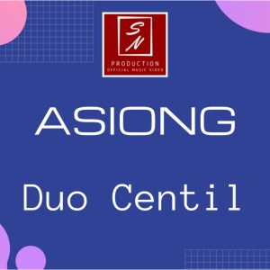 อัลบัม Asiong ศิลปิน Duo Centil