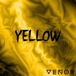 ดาวน์โหลดและฟังเพลง Yellow พร้อมเนื้อเพลงจาก Venor
