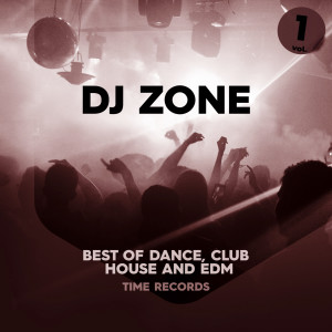 Album DJ Zone, Vol. 1 (Best of Dance, Club, House and Edm) from Various