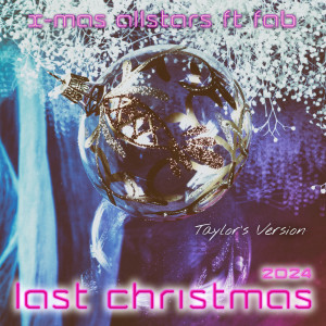 ดาวน์โหลดและฟังเพลง Last Christmas 2024 (Karaoke Instrumental Edit) พร้อมเนื้อเพลงจาก X-Mas Allstars
