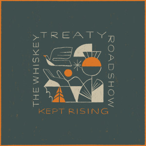 Album Kept Rising from The Whiskey Treaty Roadshow